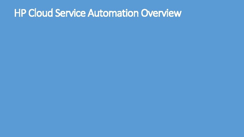 HP Cloud Service Automation Overview 