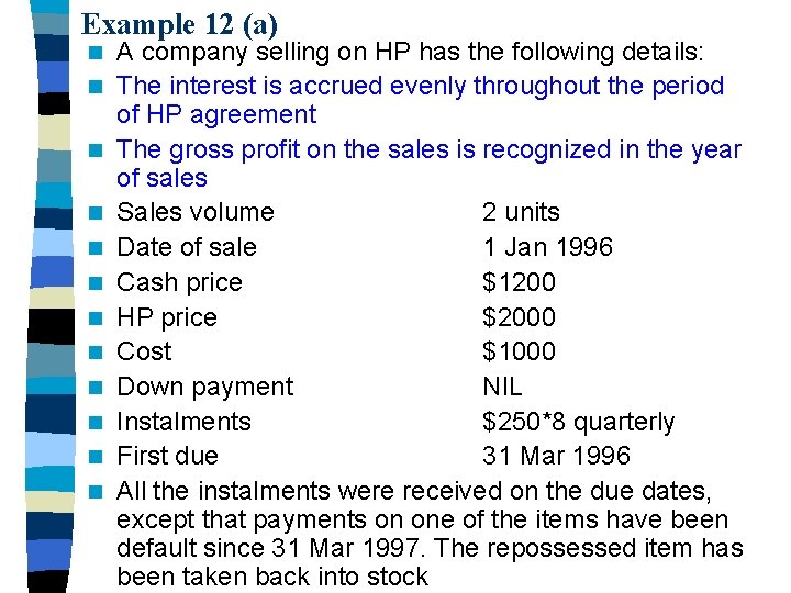 Example 12 (a) n n n A company selling on HP has the following