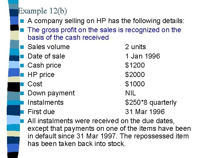 Example 12(b) n n n A company selling on HP has the following details: