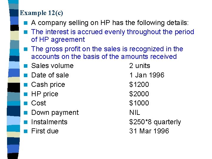 Example 12(c) n A company selling on HP has the following details: n The