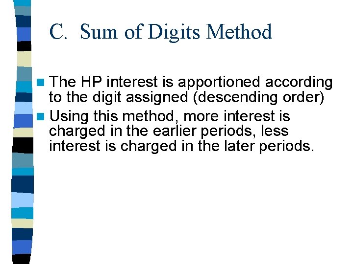 C. Sum of Digits Method n The HP interest is apportioned according to the