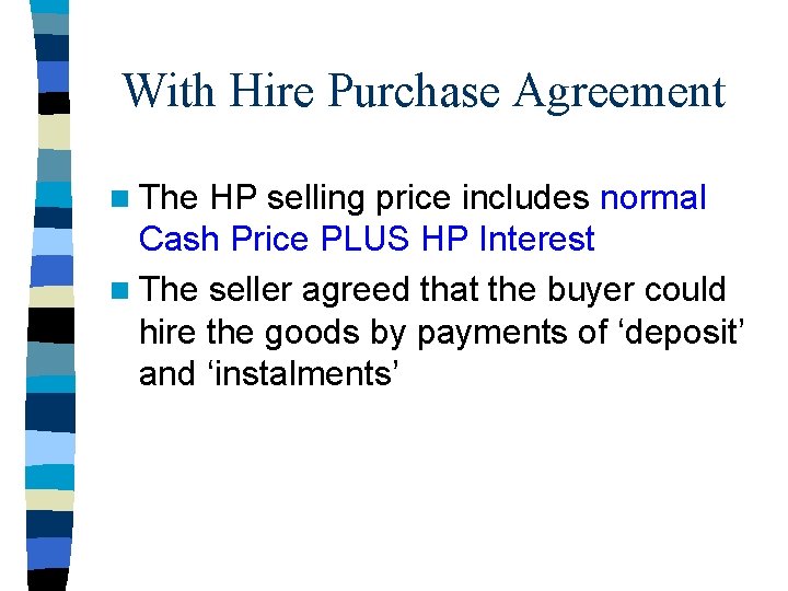 With Hire Purchase Agreement n The HP selling price includes normal Cash Price PLUS