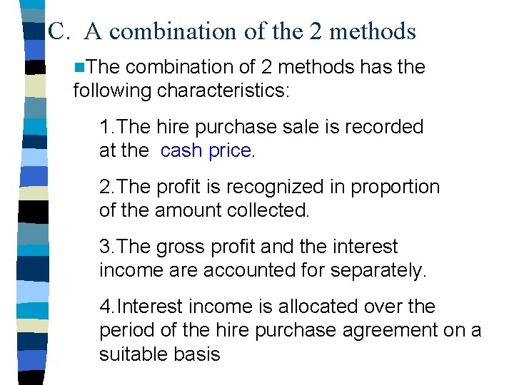 C. A combination of the 2 methods n. The combination of 2 methods has