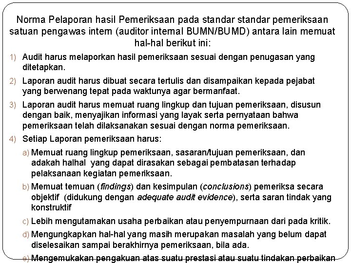 Norma Pelaporan hasil Pemeriksaan pada standar pemeriksaan satuan pengawas intern (auditor internal BUMN/BUMD) antara Norma Pelaporan hasil Pemeriksaan pada standar pemeriksaan satuan pengawas intern (auditor internal BUMN/BUMD) antara