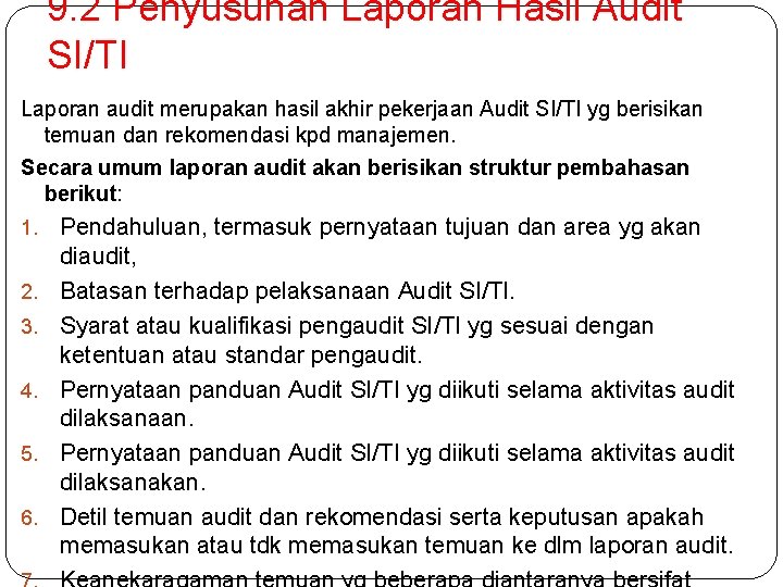 9. 2 Penyusunan Laporan Hasil Audit SI/TI Laporan audit merupakan hasil akhir pekerjaan Audit 9. 2 Penyusunan Laporan Hasil Audit SI/TI Laporan audit merupakan hasil akhir pekerjaan Audit