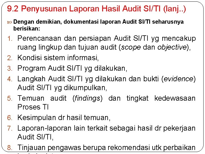 9. 2 Penyusunan Laporan Hasil Audit SI/TI (lanj. . ) Dengan demikian, dokumentasi laporan 9. 2 Penyusunan Laporan Hasil Audit SI/TI (lanj. . ) Dengan demikian, dokumentasi laporan