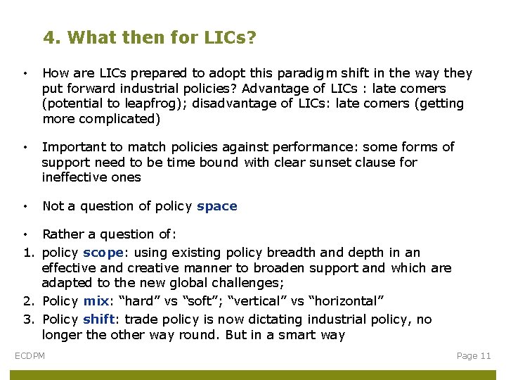 4. What then for LICs? • How are LICs prepared to adopt this paradigm