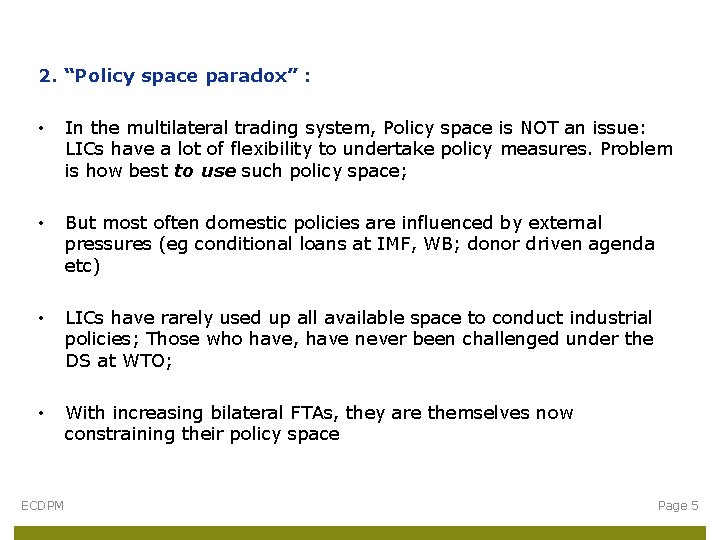 2. “Policy space paradox” : • In the multilateral trading system, Policy space is