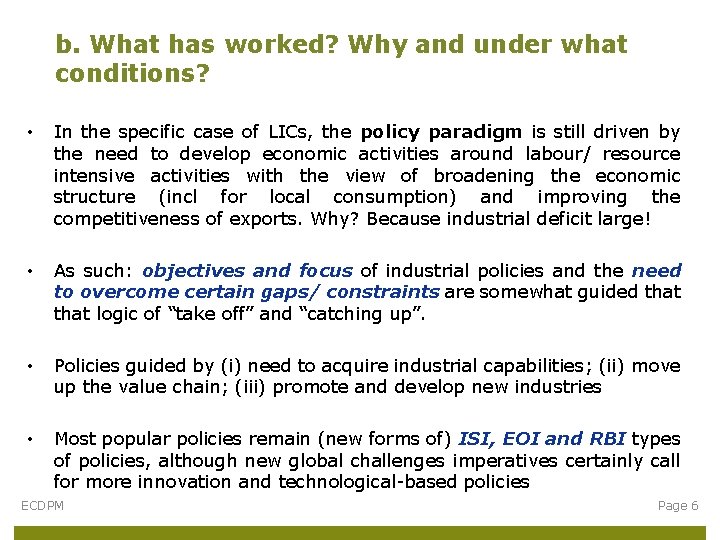 b. What has worked? Why and under what conditions? • In the specific case