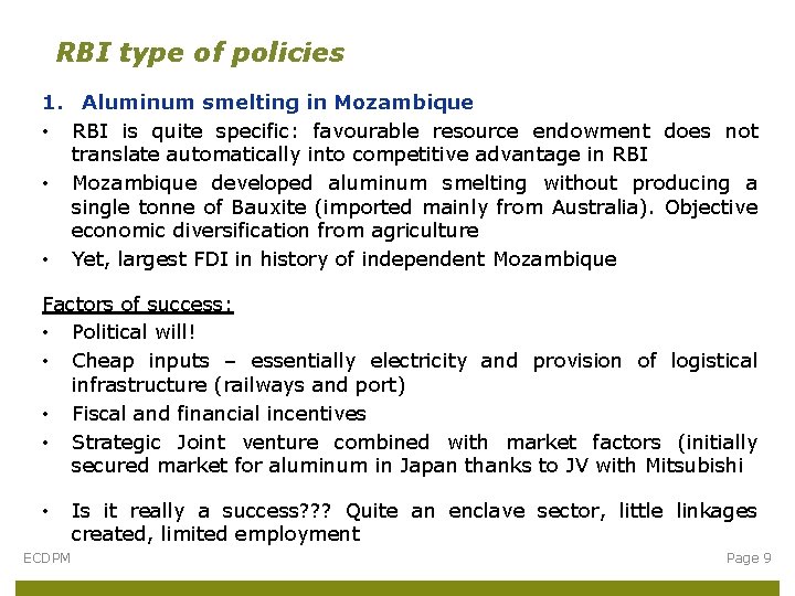 RBI type of policies 1. Aluminum smelting in Mozambique • RBI is quite specific: