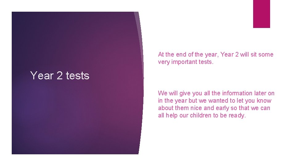 At the end of the year, Year 2 will sit some very important tests.