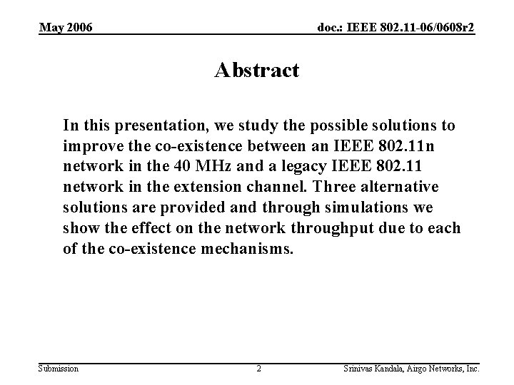 May 2006 doc. : IEEE 802. 11 -06/0608 r 2 Abstract In this presentation,
