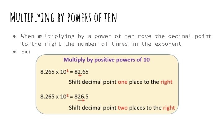 Multiplying by powers of ten ● When multiplying by a power of ten move