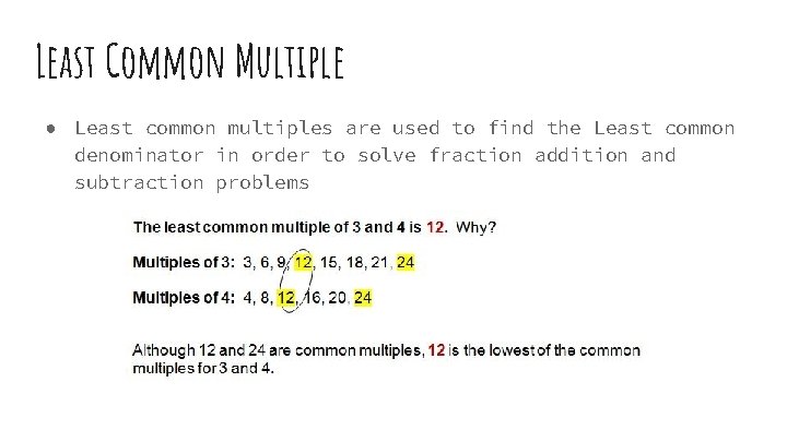 Least Common Multiple ● Least common multiples are used to find the Least common