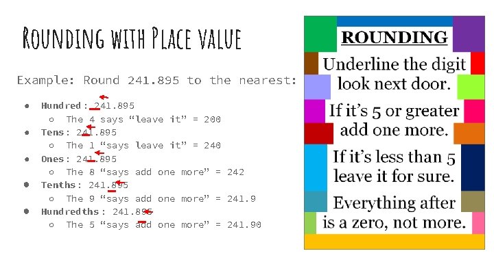Rounding with Place value Example: Round 241. 895 to the nearest: ● ● ●