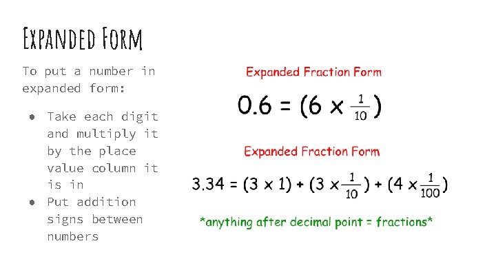 Expanded Form To put a number in expanded form: ● Take each digit and