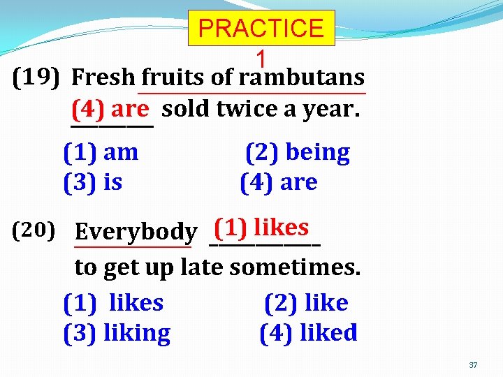 PRACTICE 1 (19) Fresh _________________________ fruits of rambutans (4) are sold twice a year.
