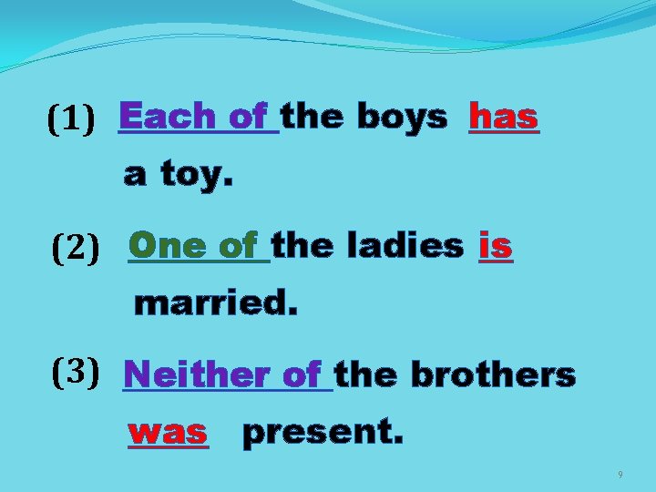(1) Each of the boys has a toy. (2) One of the ladies is