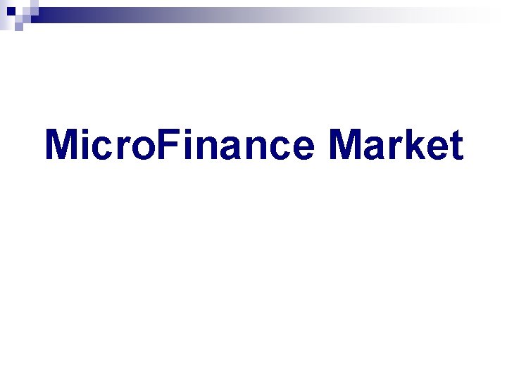 Micro. Finance Market 