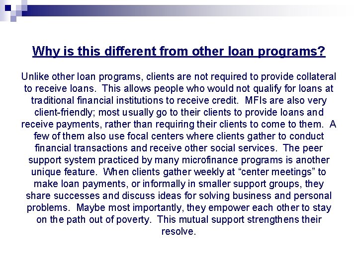 Why is this different from other loan programs? Unlike other loan programs, clients are