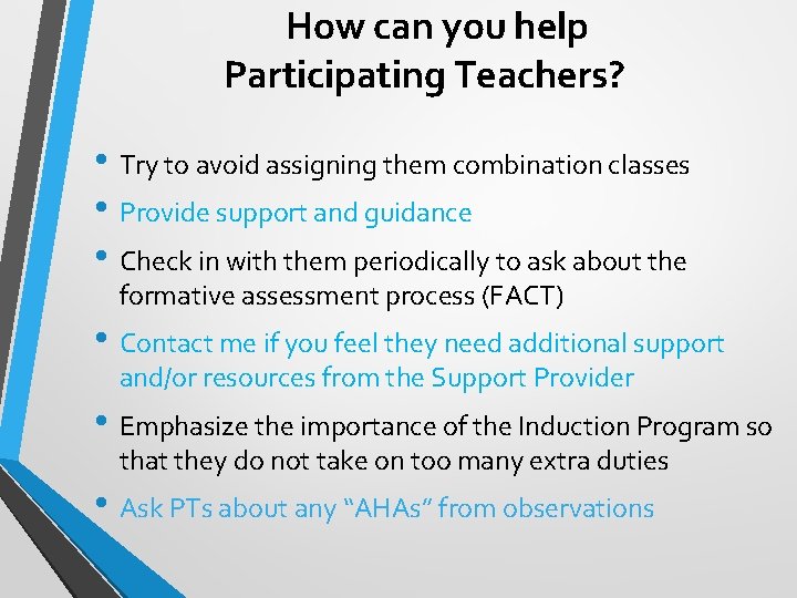 How can you help Participating Teachers? • Try to avoid assigning them combination classes