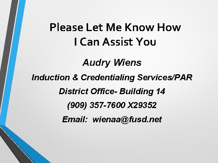 Please Let Me Know How I Can Assist You Audry Wiens Induction & Credentialing