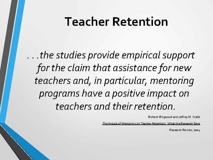 Teacher Retention. . . the studies provide empirical support for the claim that assistance