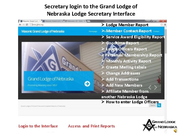 Secretary login to the Grand Lodge of Nebraska Lodge Secretary Interface Ø Lodge Member