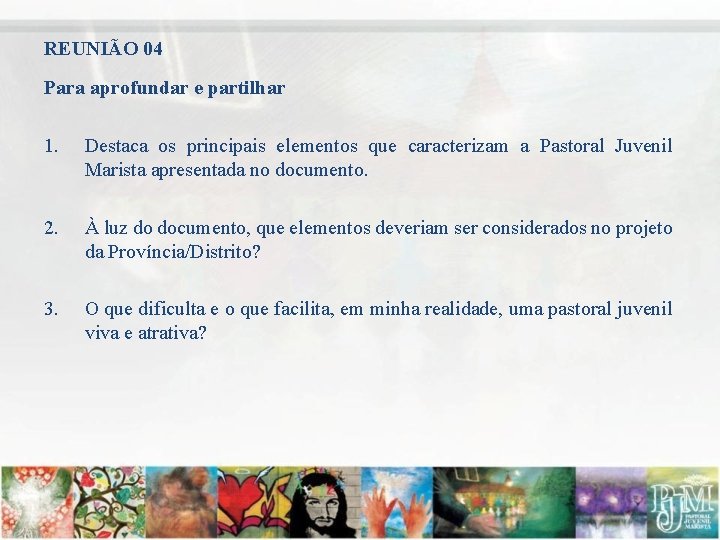 REUNIÃO 04 Para aprofundar e partilhar 1. Destaca os principais elementos que caracterizam a