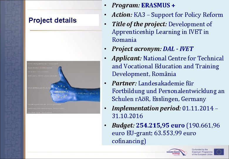 Project details • Program: ERASMUS + • Action: KA 3 – Support for Policy