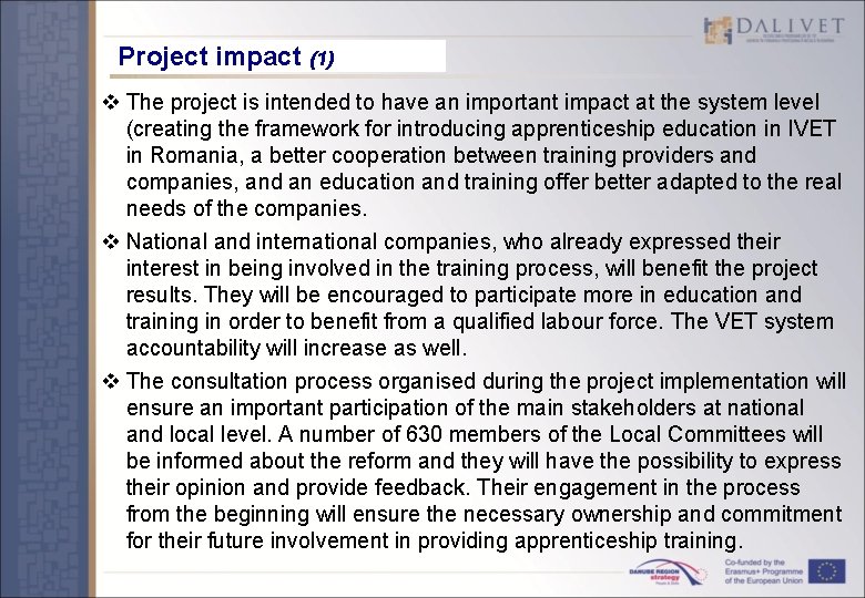 Project impact (1) v The project is intended to have an important impact at