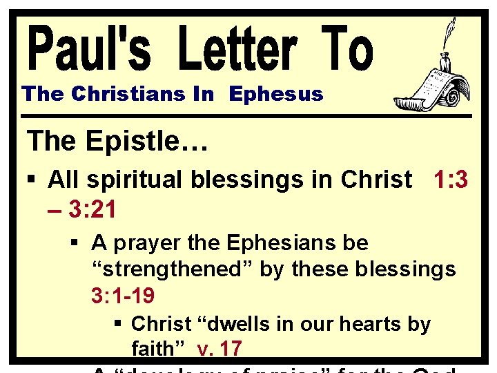 The Christians In Ephesus The Epistle… § All spiritual blessings in Christ 1: 3