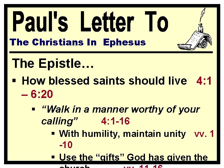 The Christians In Ephesus The Epistle… § How blessed saints should live 4: 1