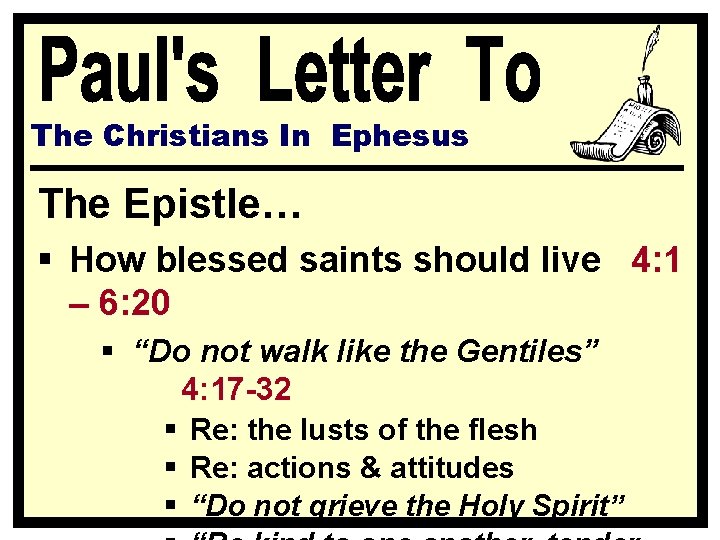 The Christians In Ephesus The Epistle… § How blessed saints should live 4: 1