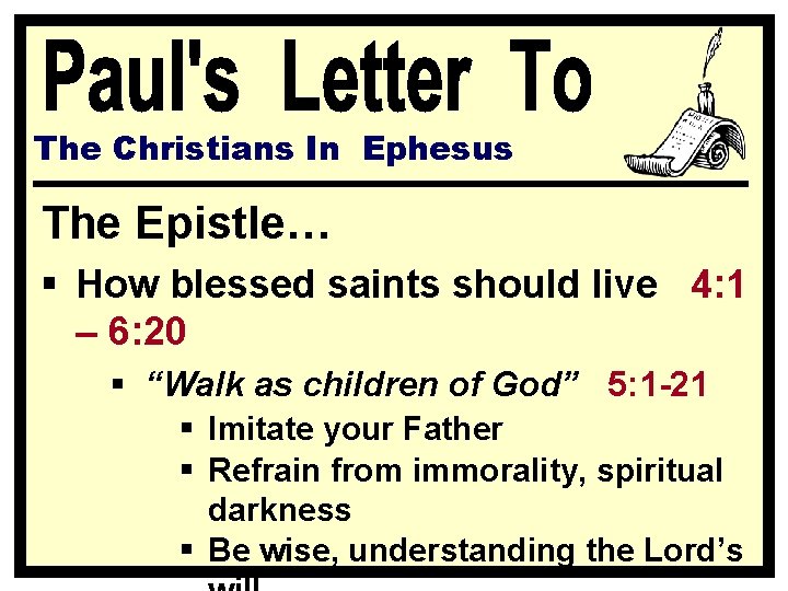 The Christians In Ephesus The Epistle… § How blessed saints should live 4: 1