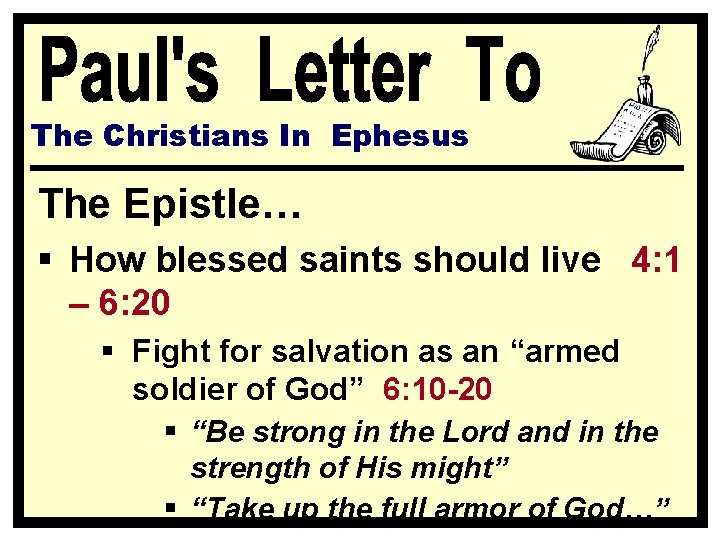 The Christians In Ephesus The Epistle… § How blessed saints should live 4: 1