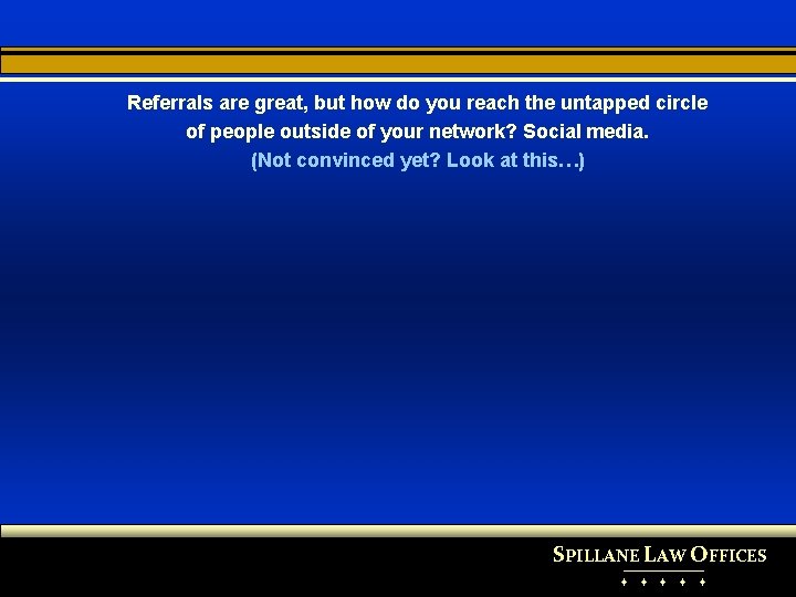 Referrals are great, but how do you reach the untapped circle of people outside