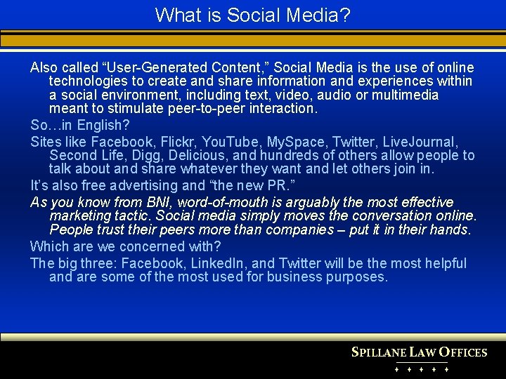 What is Social Media? Also called “User-Generated Content, ” Social Media is the use