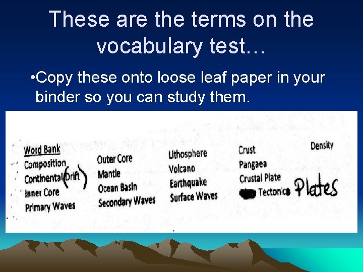 These are the terms on the vocabulary test… • Copy these onto loose leaf