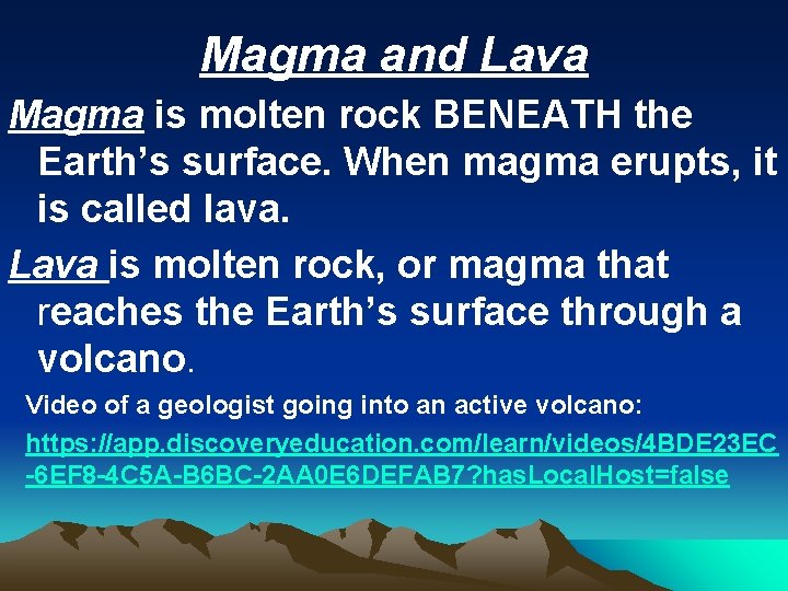 Magma and Lava Magma is molten rock BENEATH the Earth’s surface. When magma erupts,