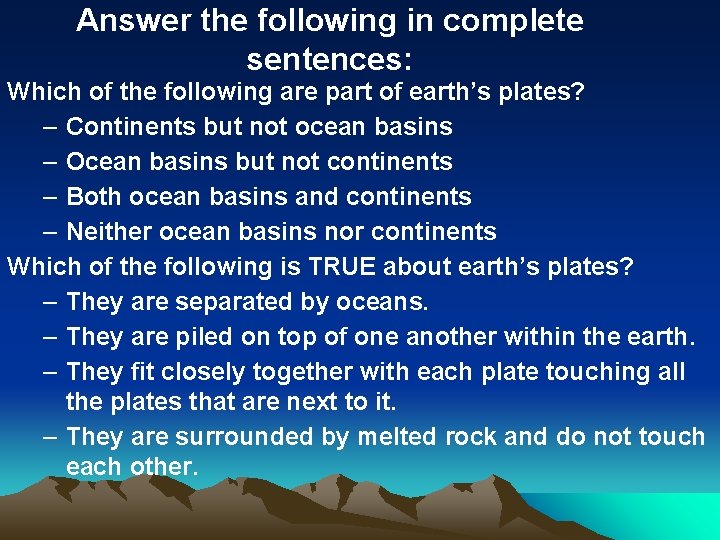 Answer the following in complete sentences: Which of the following are part of earth’s