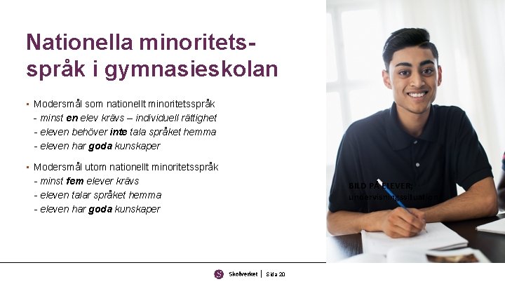 Nationella minoritetsspråk i gymnasieskolan • Modersmål som nationellt minoritetsspråk - minst en elev krävs