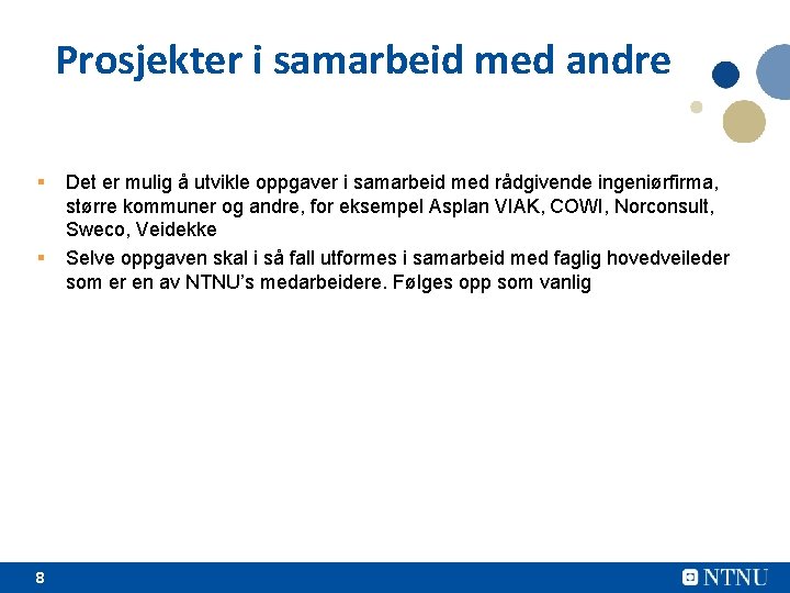 Prosjekter i samarbeid med andre § § 8 Det er mulig å utvikle oppgaver