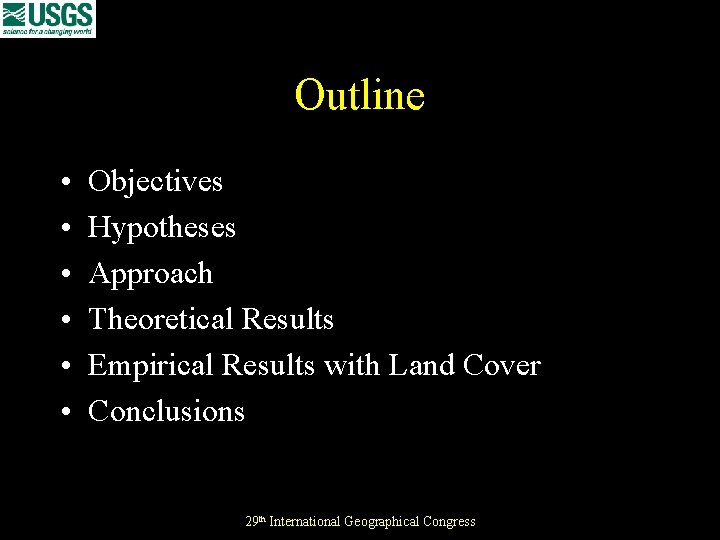 Outline • • • Objectives Hypotheses Approach Theoretical Results Empirical Results with Land Cover