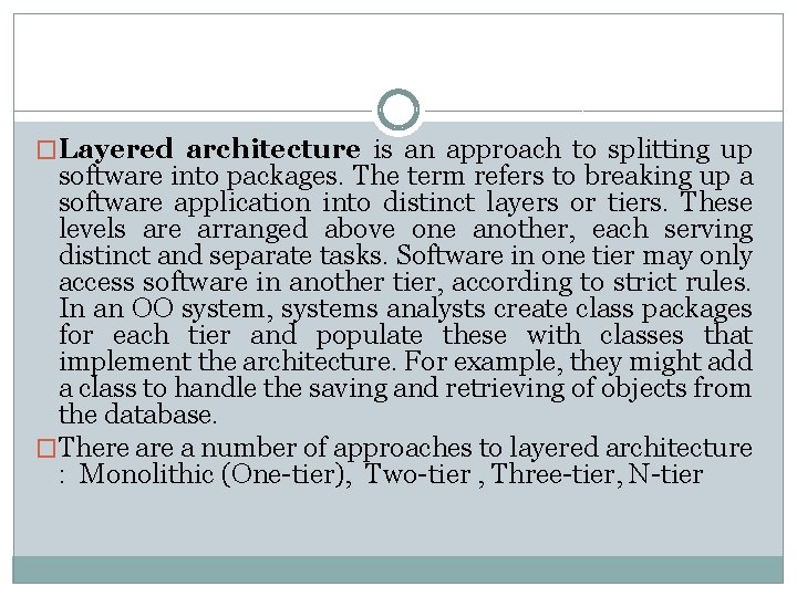 �Layered architecture is an approach to splitting up software into packages. The term refers