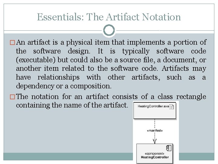 Essentials: The Artifact Notation � An artifact is a physical item that implements a