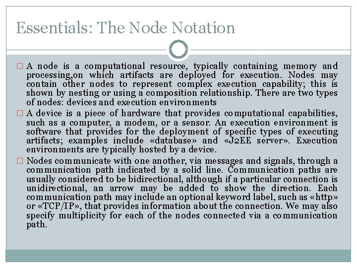 Essentials: The Node Notation � A node is a computational resource, typically containing memory