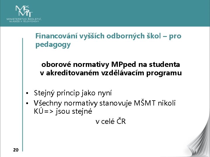 Financování vyšších odborných škol – pro pedagogy oborové normativy MPped na studenta v akreditovaném