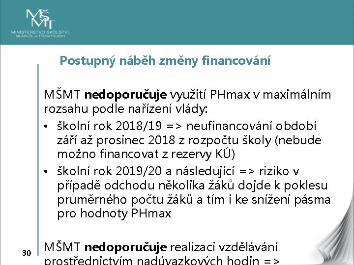 Postupný náběh změny financování MŠMT nedoporučuje využití PHmax v maximálním rozsahu podle nařízení vlády: