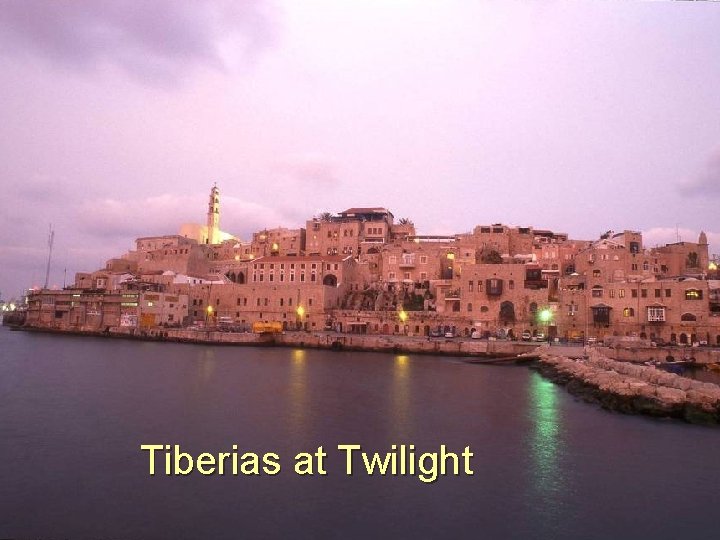 Tiberias at Twilight 
